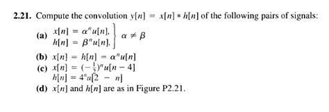 Solved ] 2 21 Compute The Convolution Y[n] X[n] H[n] Of