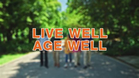 Living Well Never Gets Old Live Well Age Well Programme YouTube