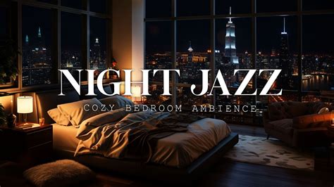 Night Jazz Jazz Relaxing Music In Cozy Bedroom Ambience Calm Piano