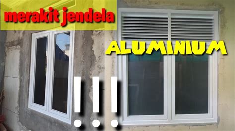 Cara Membuat Jendela Aluminium Casement YouTube