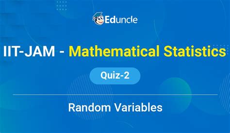 Iit Jam Mathematical Statistics Quiz Random Variables