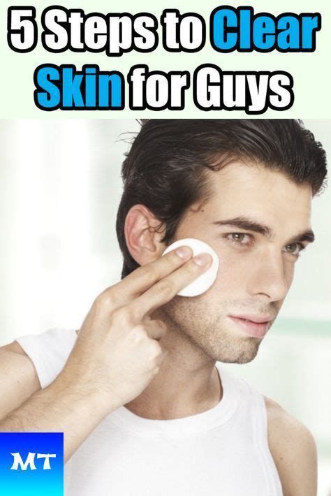 5 Steps To Clear Skin For Guys Skin Care Routine For Men Mens Skin