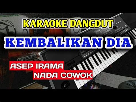 Kembalikan Dia Karaoke Dangdut Original Karaoke Kembalikan Dia Asep