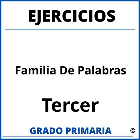 Ejercicios De Familia De Palabras Para Tercer Grado