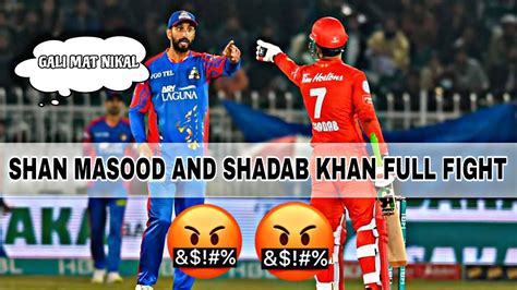 Shan Masood And Shadab Khan Full Fight Psl Karachi Kings Vs