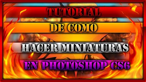 Como Hacer Tus Propias Miniaturas Para Youtube Con Photoshop Cs Youtube