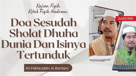 DOA SESUDAH SHOLAT DHUHA KH FAKHRUDDIN ALBANTANI YouTube