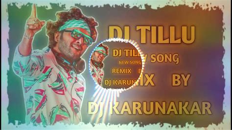 Tillu Anna Dj Pedithe New Song Remix Youtube