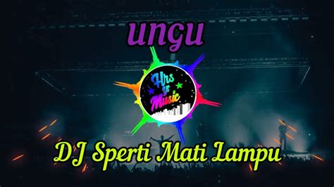 DJ SEPERTI MATI LAMPU Ungu Diasikin Aja Dulu Remix Full Bass