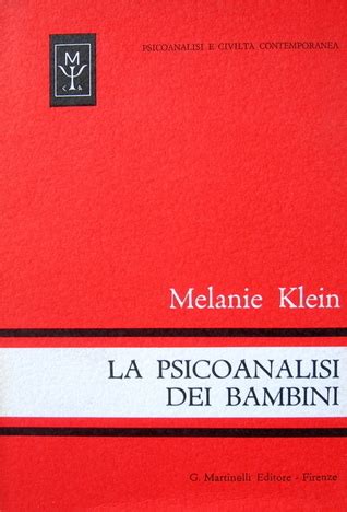 La Psicoanalisi Dei Bambini By Melanie Klein Goodreads