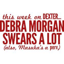 Debra Morgan Cursing Quotes. QuotesGram