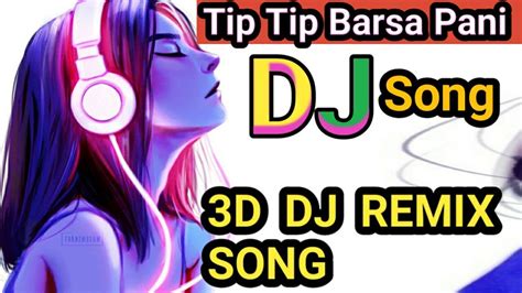 Tip Tip Barsa Pani Tip DJ Songs Remix Hindi Songs New DJ Songs