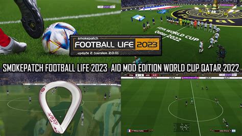 SMOKEPATCH FOOTBALL LIFE 2023 AIO MODS EDITION WORLD CUP QATAR 2022