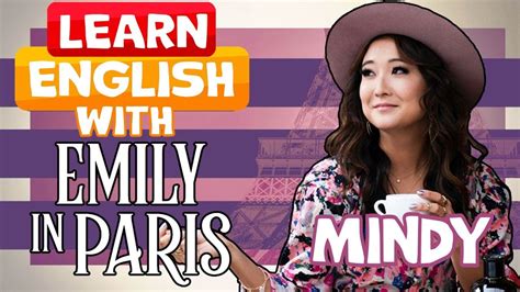 Learn English With Mindy In Emily In Paris YouTube