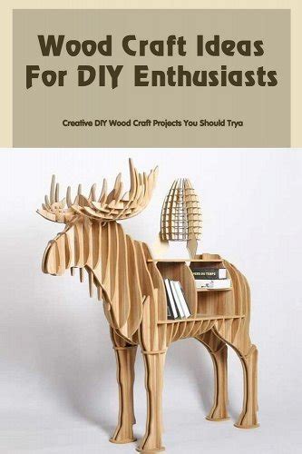 Wood Craft Ideas For Diy Enthusiasts Creative Diy Wood Craft Projects You Should Try Wood