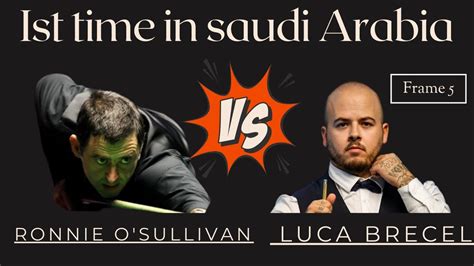 Ronnie O Sullivan Vs Luca Brecel Riyadh World Masters Of Snooker 2024