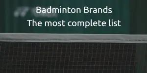 The Top 13 Badminton Brands for Rackets & Other Equipment