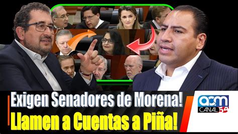 Exigen Senadores De Morena A Su Der No Defienda A Pi A Mejor Llame A