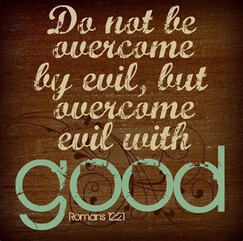 Overcome Evil With Good Romans 1221 Overcome Evil With Good