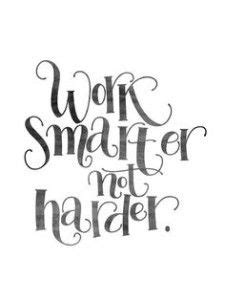 Quotes Like Work Smarter Not Harder Shortquotes Cc