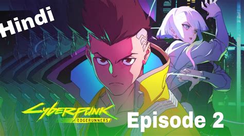 Cyberpunk Edgerunners Episode Explained In Hindi Anime Xtv Youtube