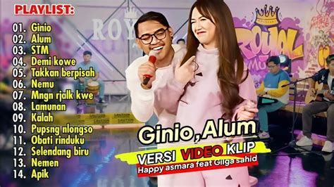 Gilga Sahid Feat Happy Asmara Full Album Ginio Alum Stm