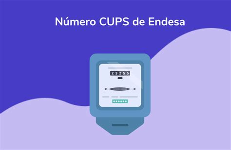 Encontrar el número CUPS de Endesa actualizado