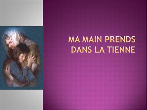 PPT Ma Main Prends Dans La Tienne PowerPoint Presentation Free