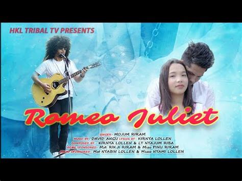 Romeo Juliet Romeo Juliet Song Galo Song Arunachal Mojum Riram