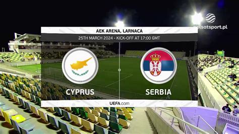 Cypr Serbia Skr T Meczu Polsatsport Pl