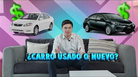 Carro Nuevo O Usado Que Conviene M S Youtube