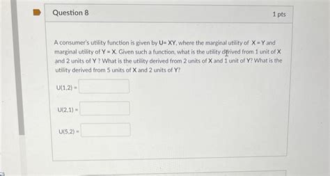 Solved A Consumer S Utility Function Is Given By U Xy Where Chegg