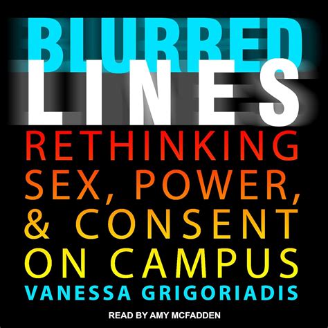 Blurred Lines Rethinking Sex Power And Consent On Campus