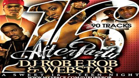 Dj Rob E Rob And Webstar After Party 16 Sweet 16 Teen Night [2007] Youtube