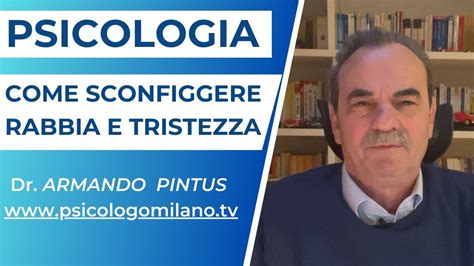 Come Sconfiggere Rabbia E Tristezza Armando Pintus Psicologo