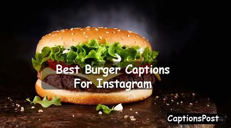 Best Burger Captions For Instagram Funny Good