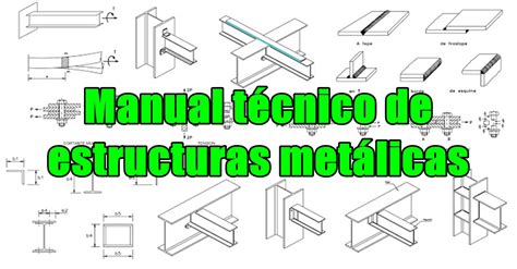 Manual técnico de estructuras metálicas INGENIERIA CIVIL