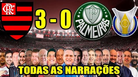 Todas as narrações Flamengo 3 x 0 Palmeiras Brasileirão 2023 YouTube