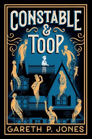 Constable & Toop by Gareth P. Jones | Goodreads