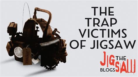 The Jigsaw Blogs Episode 8 The Trap Victims Of Jigsaw Rsaw