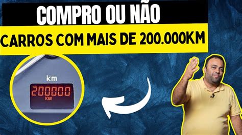 Porque eu compraria um carro 200 mil quilômetros YouTube