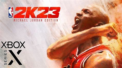 Nba 2k23 Michael Jordan Edition Xbox Series X Exhibitionplay Now