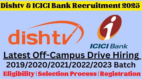 Icici Bank Off Campus Drive For Batch Dish Tv Latest