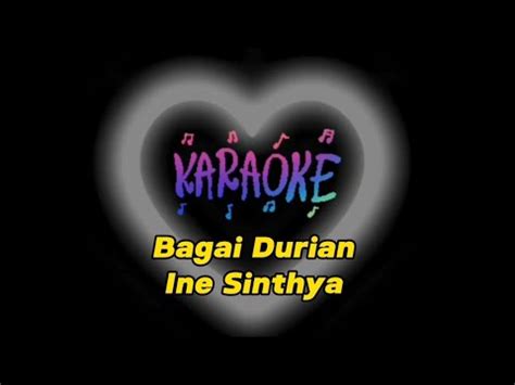 KARAOKE BAGAI DURIAN INE SINTHYA YouTube