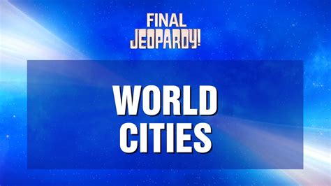 Final Jeopardy World Cities Jeopardy Youtube