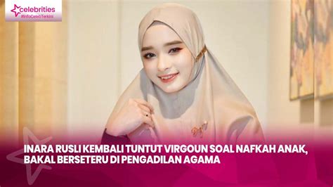 Inara Rusli Kembali Tuntut Virgoun Soal Nafkah Anak Bakal Berseteru Di