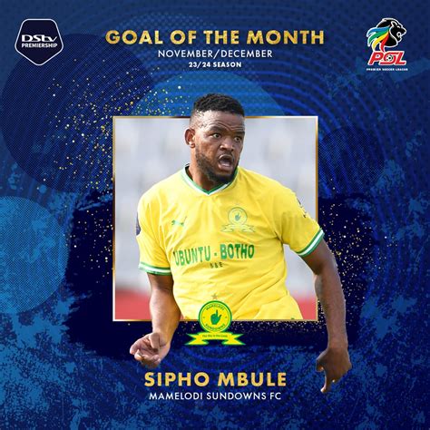 Sipho Mbule Is The Dstv Premiership Goal Of The Month Award Winner For