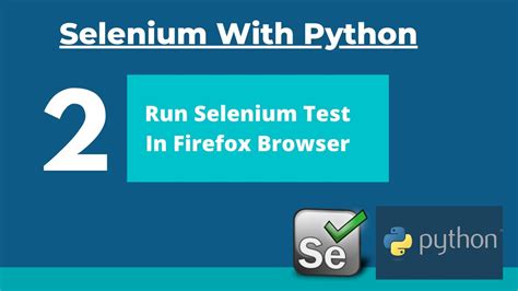 2 How To Run Selenium Test On Firefox Browser Using Python Selenium