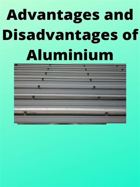 Aluminium Pros And Cons Advantages And Disadvantages Explained Pdf