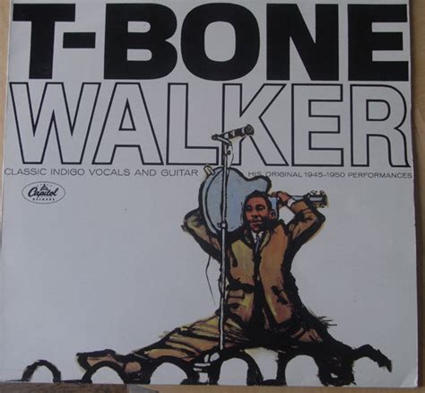 T-Bone Walker – The Great Blues Vocals And Guitar Of T-Bone Walker (His Original 1945-1950 ...